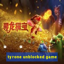 tyrone unblocked game